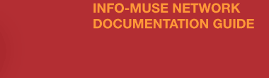 INFO-MUSE NETWORK DOCUMENTATION GUIDE
